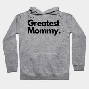 greatest mommy Hoodie